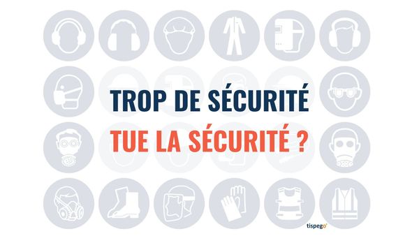 Trop de sécurité tue la sécurité : et si c'était vrai ?
